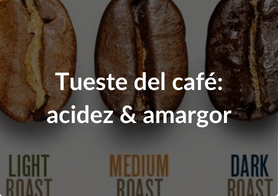 Tueste del café - acidez y amargor